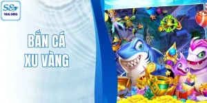 Bắn Cá Xu Vàng S8 - Săn Cá Siêu Lợi Nhuận, Thưởng Ngập Túi