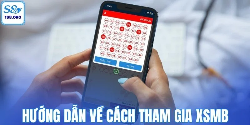 Hướng dẫn chi tiết về cách tham gia XSMB