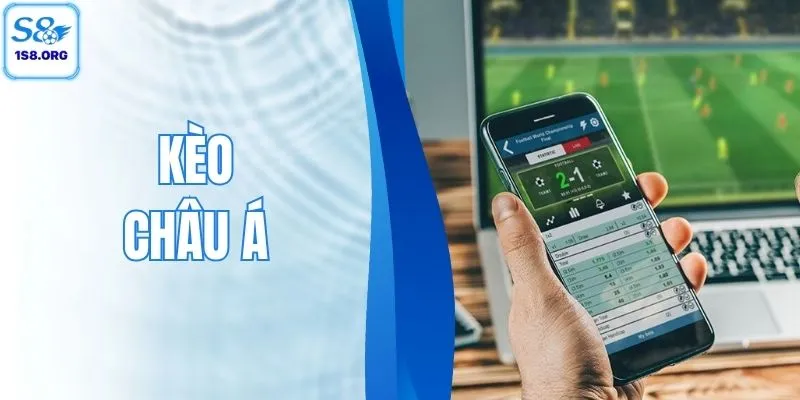 Kèo châu Á - Bật Mí Bí Quyết Soi Kèo Chuẩn Nhất Tại S8