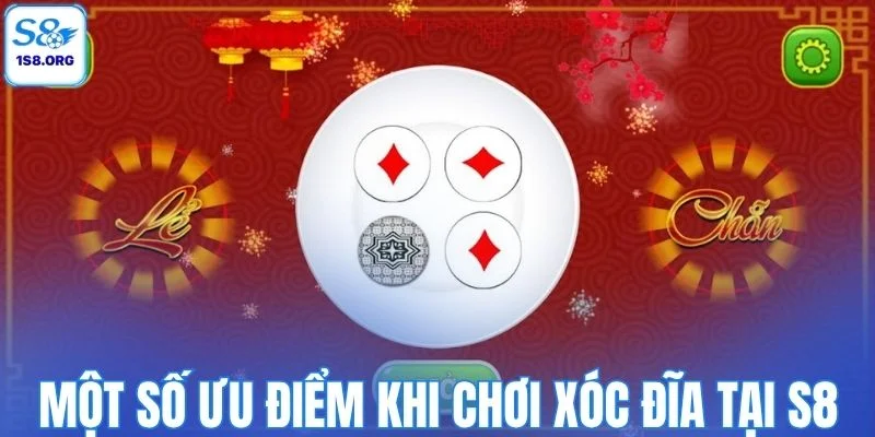 Một số ưu điểm khi chơi Xóc Đĩa tại S8