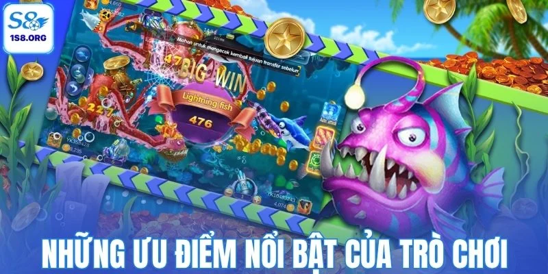 Những ưu điểm nổi bật của trò chơi