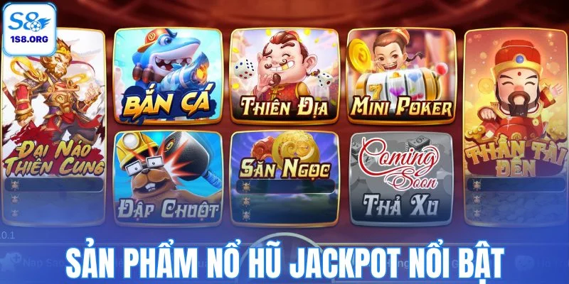 Danh mục sản phẩm nổ hũ Jackpot nổi bật