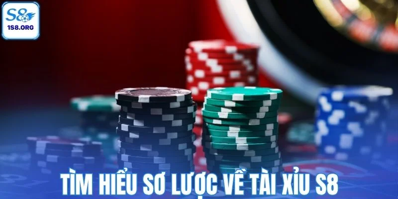 Tìm hiểu sơ lược về tài xỉu S8