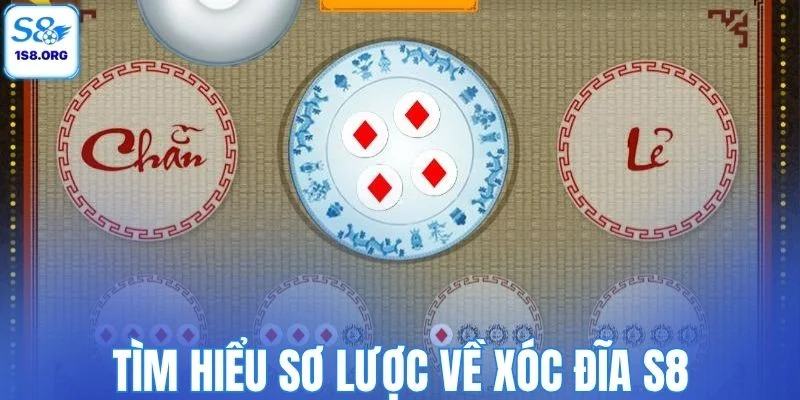 Tìm hiểu sơ lược về Xóc Đĩa S8